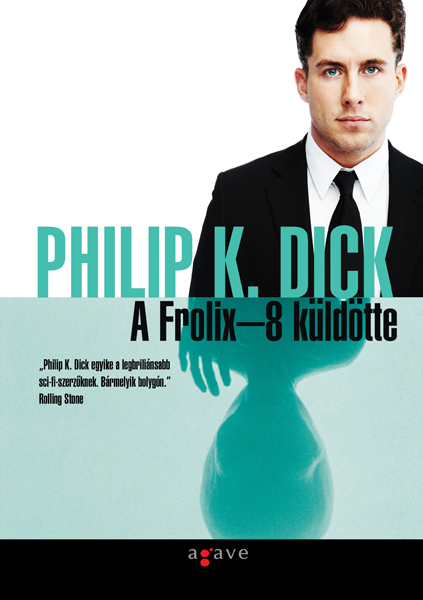 Philip K. Dick: A Frolix-8 küldötte