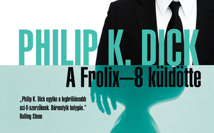 Philip K. Dick: A Frolix-8 küldötte – részlet